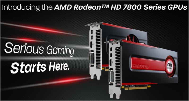   AMD:   Radeon HD 7800 Series