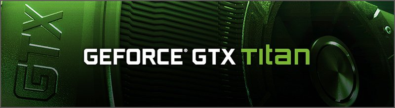 NVIDIA GeForce GTX Titan:    